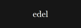 edel